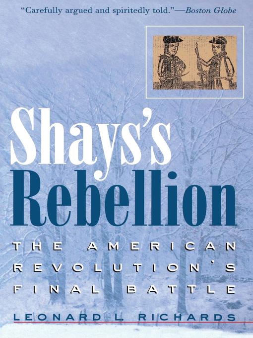 Title details for Shays's Rebellion by Leonard L. Richards - Available